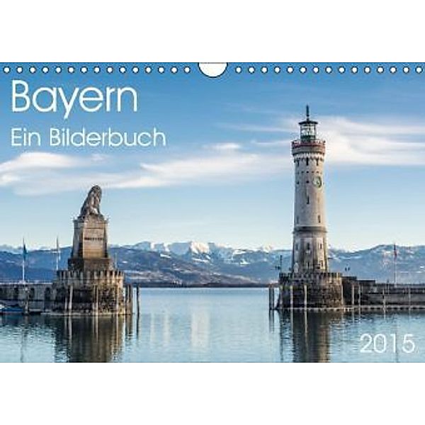 Bayern - Ein Bilderbuch (Wandkalender 2015 DIN A4 quer), Wolfgang Zwanzger