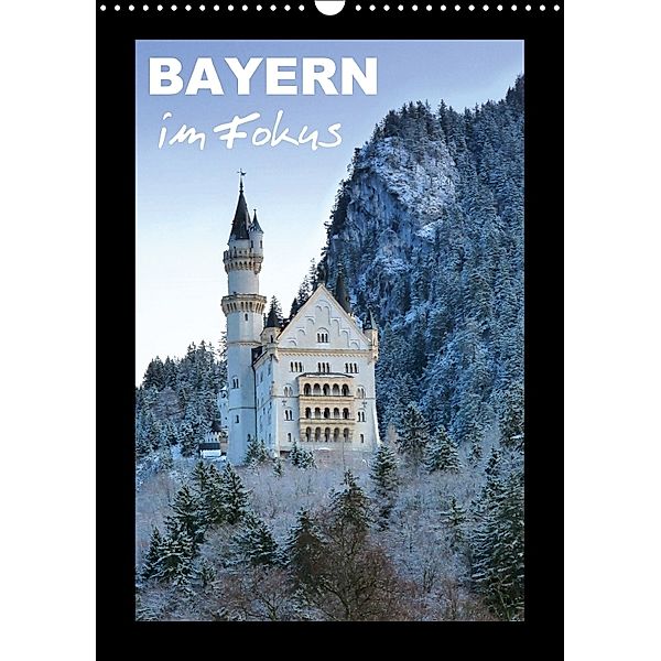 Bayern im Fokus (Wandkalender 2018 DIN A3 hoch), Klaus-Peter Huschka