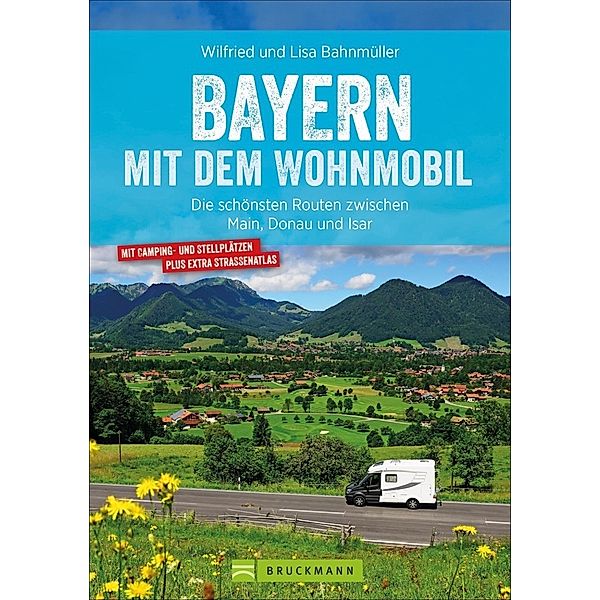 Bayern mit dem Wohnmobil, Wilfried und Lisa Bahnmüller