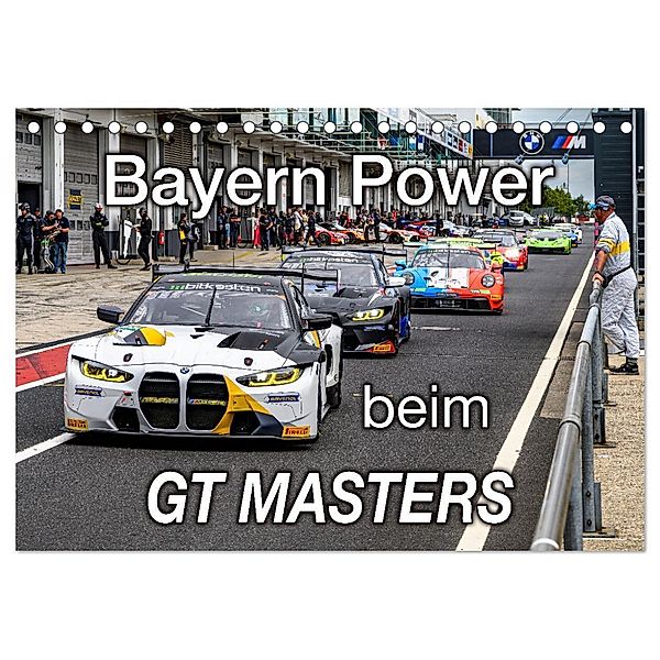 Bayern Power beim GT Masters (Tischkalender 2025 DIN A5 quer), CALVENDO Monatskalender, Calvendo, Michael Schweinle & Dieter Wilczek