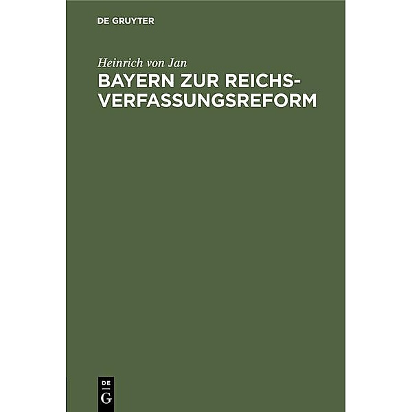 Bayern zur Reichsverfassungsreform / Jahrbuch des Dokumentationsarchivs des österreichischen Widerstandes, Heinrich von Jan