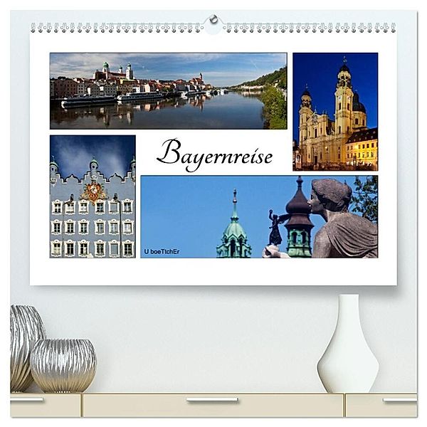 Bayernreise (hochwertiger Premium Wandkalender 2025 DIN A2 quer), Kunstdruck in Hochglanz, Calvendo, U boeTtchEr