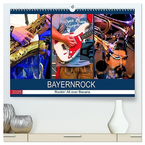 Bayernrock - Rockin' All over Bavaria (hochwertiger Premium Wandkalender 2025 DIN A2 quer), Kunstdruck in Hochglanz, Calvendo, Renate Utz