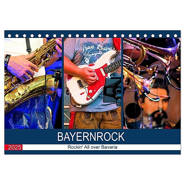 Bayernrock - Rockin' All over Bavaria (Tischkalender 2025 DIN A5 quer), CALVENDO Monatskalender, Calvendo, Renate Utz