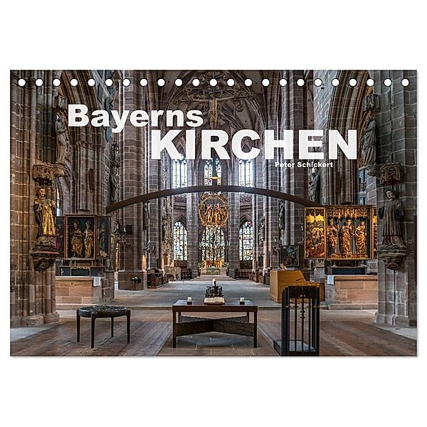 Bayerns Kirchen (Tischkalender 2024 DIN A5 quer), CALVENDO Monatskalender, Peter Schickert
