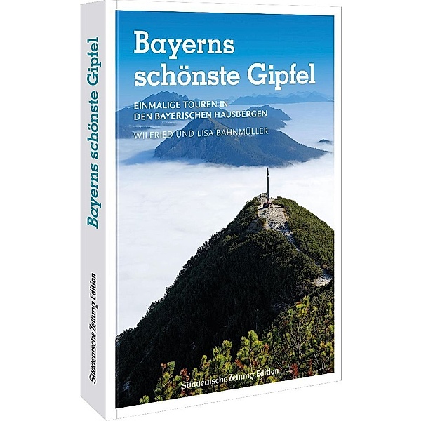 Bayerns schönste Gipfel, Wilfried und Lisa Bahnmüller