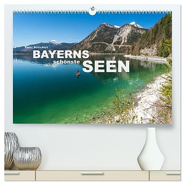 Bayerns schönste Seen (hochwertiger Premium Wandkalender 2024 DIN A2 quer), Kunstdruck in Hochglanz, Peter Schickert