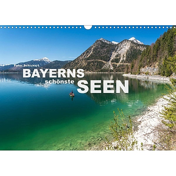 Bayerns schönste Seen (Wandkalender 2023 DIN A3 quer), Peter Schickert