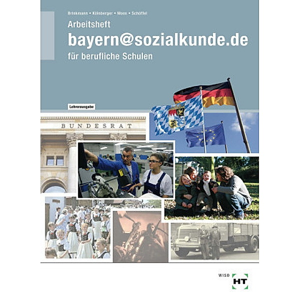 bayern@sozialkunde.de für berufliche Schulen, Arbeitsheft mit eingedruckten Lösungen, Lehrerausgabe, Klaus Brinkmann, Peter Kölnberger