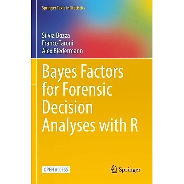 Bayes Factors for Forensic Decision Analyses with R, Silvia Bozza, Franco Taroni, Alex Biedermann