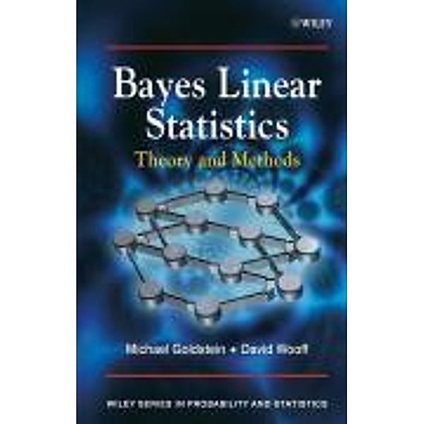 Bayes Linear Statistics, Michael Goldstein, David Wooff