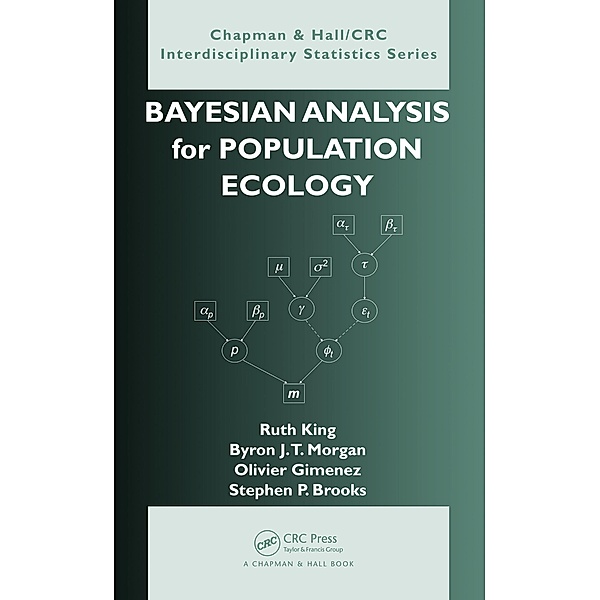 Bayesian Analysis for Population Ecology, Ruth King, Byron Morgan, Olivier Gimenez, Steve Brooks