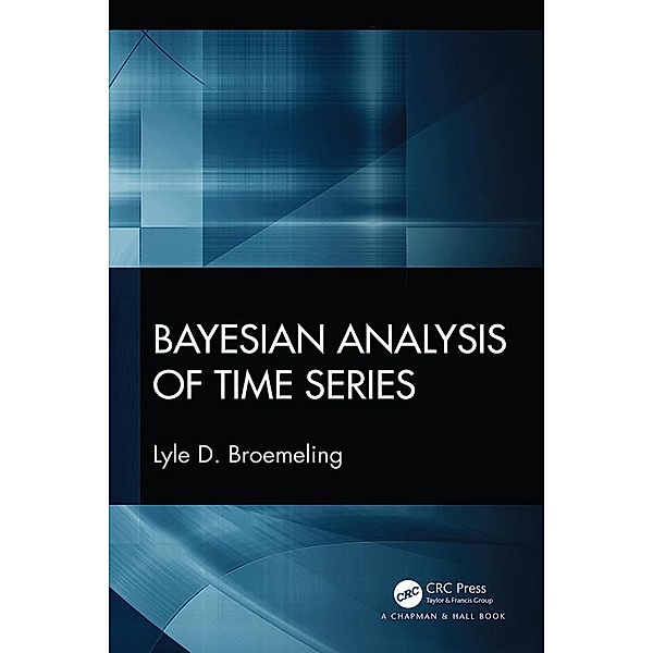 Bayesian Analysis of Time Series, Lyle D. Broemeling