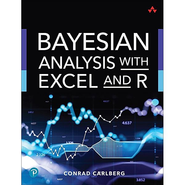 Bayesian Analysis with Excel and R, Conrad Carlberg