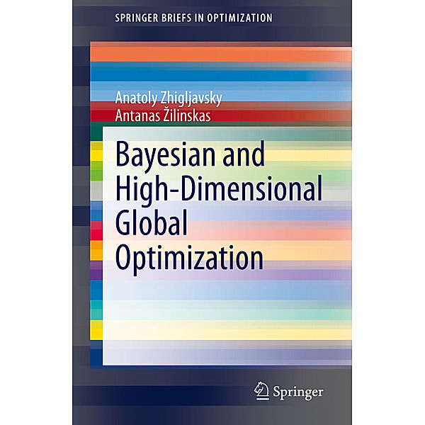 Bayesian and High-Dimensional Global Optimization, Anatoly Zhigljavsky, Antanas Zilinskas