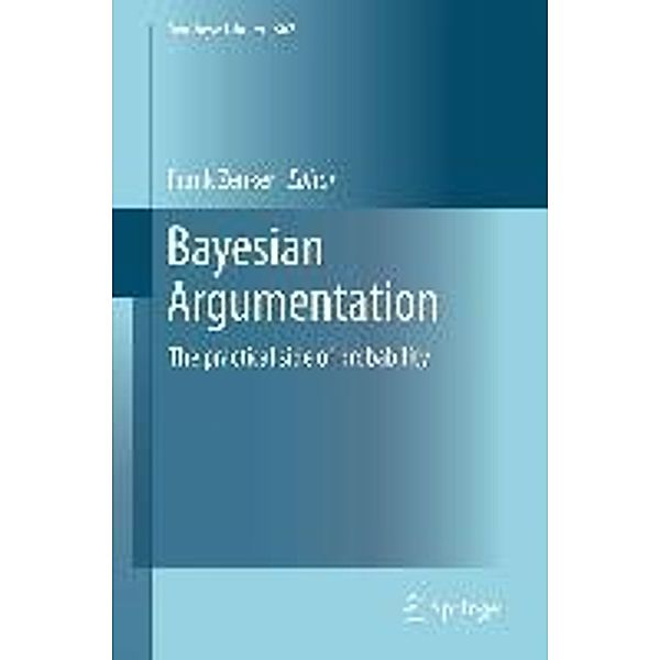 Bayesian Argumentation / Synthese Library Bd.362