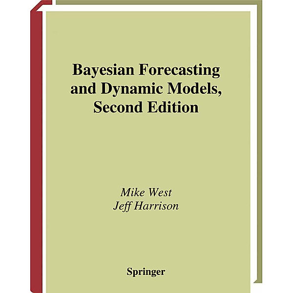 Bayesian Forecasting and Dynamic Models, Mike West, Jeff Harrison