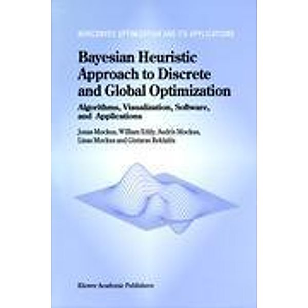 Bayesian Heuristic Approach to Discrete and Global Optimization, Jonas Mockus, Gintaras Reklaitis, William Eddy