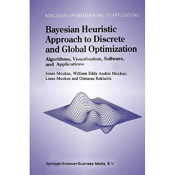 Bayesian Heuristic Approach to Discrete and Global Optimization, Jonas Mockus, William Eddy, Gintaras Reklaitis