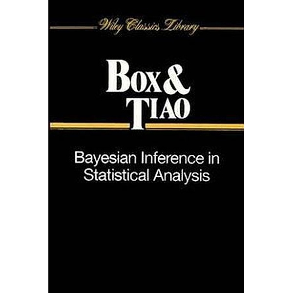 Bayesian Inference in Statistical Analysis / Wiley Classics Library, George E. P. Box, George C. Tiao