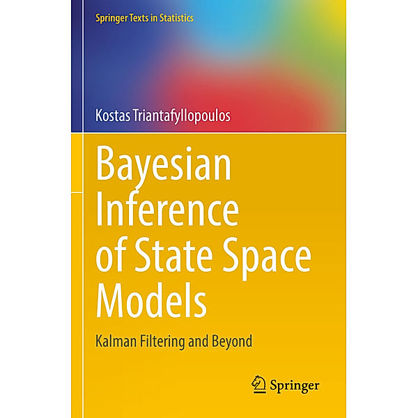 Bayesian Inference of State Space Models, Kostas Triantafyllopoulos