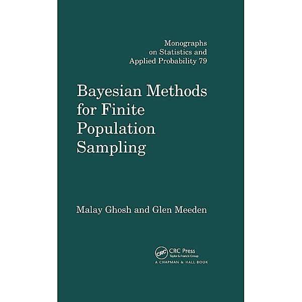 Bayesian Methods for Finite Population Sampling, Malay Ghosh