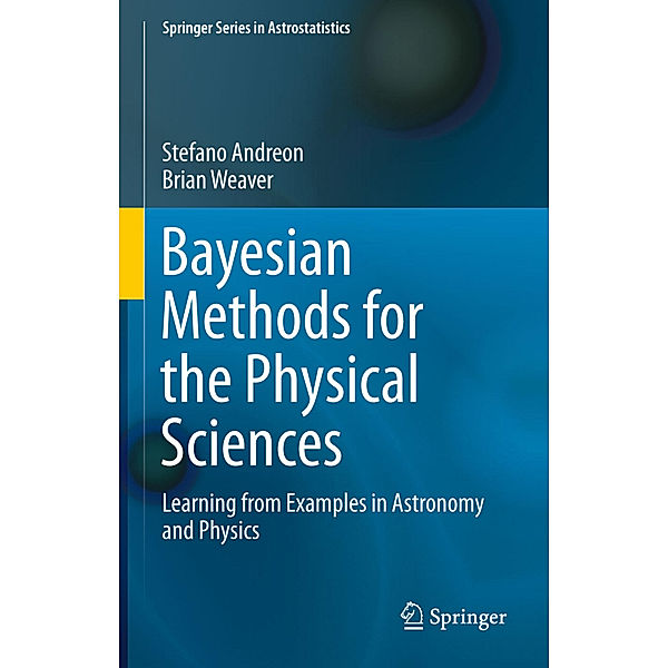 Bayesian Methods for the Physical Sciences, Stefano Andreon, Brian Weaver