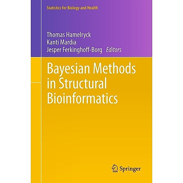 Bayesian Methods in Structural Bioinformatics / Statistics for Biology and Health