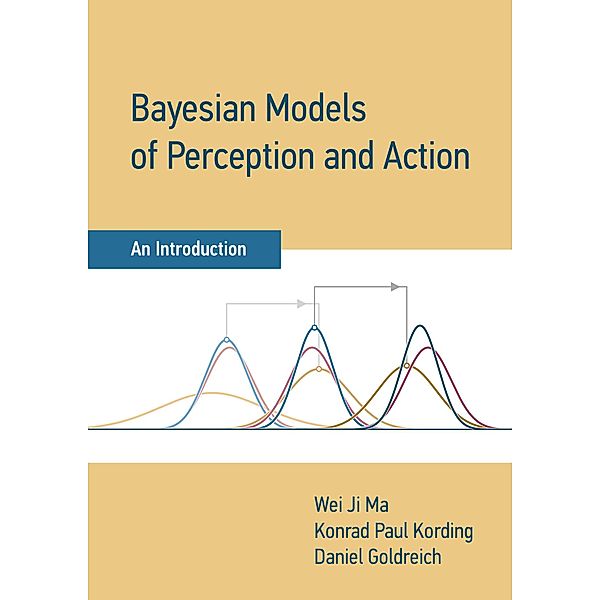 Bayesian Models of Perception and Action, Wei Ji Ma, Konrad Paul Kording, Daniel Goldreich