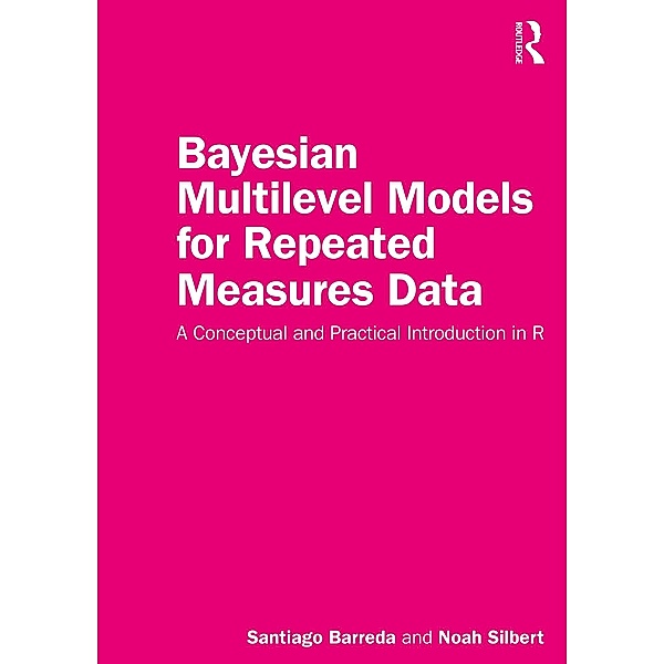 Bayesian Multilevel Models for Repeated Measures Data, Santiago Barreda, Noah Silbert
