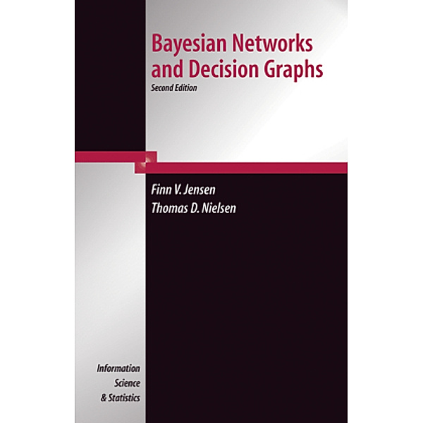 Bayesian Networks and Decision Graphs, Thomas Dyhre Nielsen, FINN VERNER JENSEN