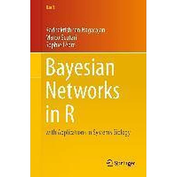 Bayesian Networks in R / Use R! Bd.48, Radhakrishnan Nagarajan, Marco Scutari, Sophie Lèbre