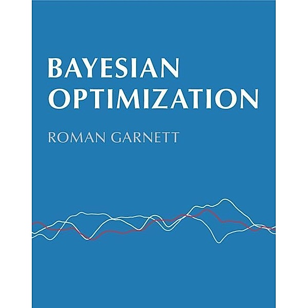 Bayesian Optimization, Roman Garnett