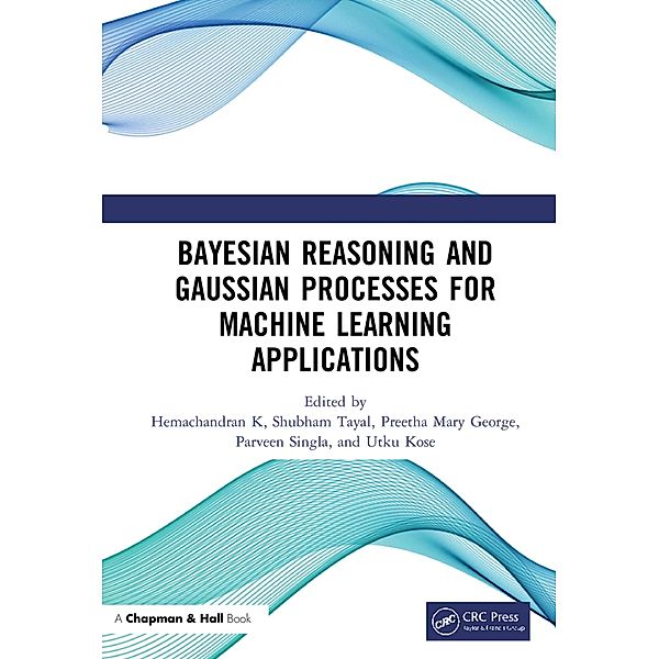 Bayesian Reasoning and Gaussian Processes for Machine Learning Applications