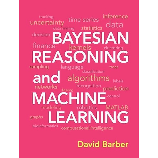 Bayesian Reasoning and Machine Learning, David Barber