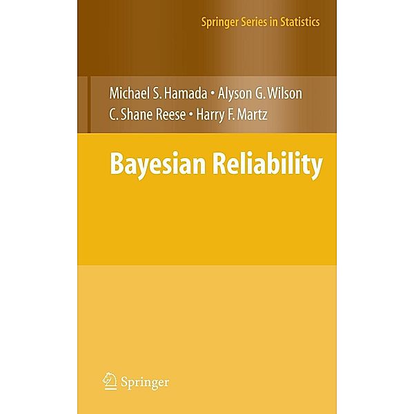 Bayesian Reliability, Michael S. Hamada, Alyson Wilson, C. Shane Reese