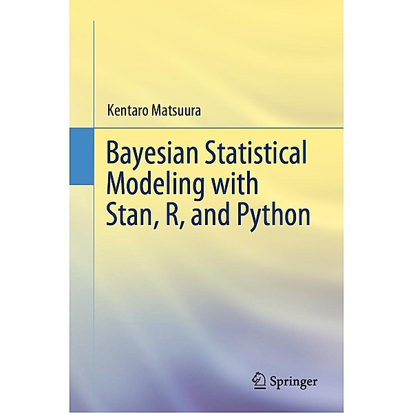 Bayesian Statistical Modeling with Stan, R, and Python, Kentaro Matsuura
