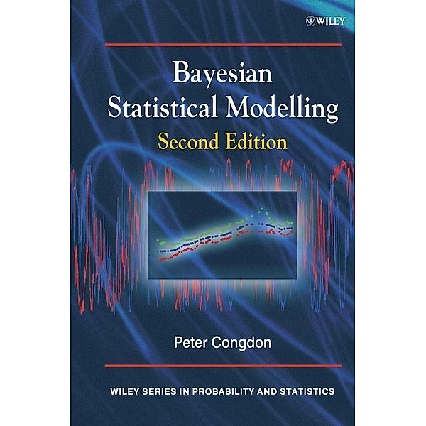 Bayesian Statistical Modelling / Wiley Series in Probability and Statistics, Peter Congdon