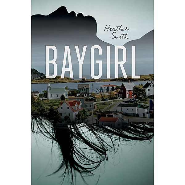 Baygirl / Orca Book Publishers, Heather Smith
