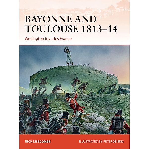 Bayonne and Toulouse 1813-14, Nick Lipscombe