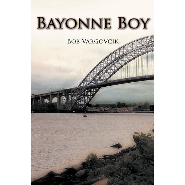 Bayonne Boy, Bob Vargovcik