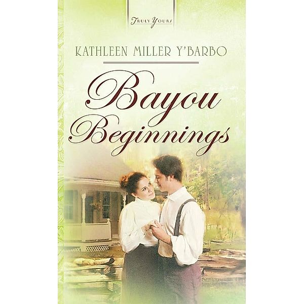 Bayou Beginnings, Kathleen Y'Barbo
