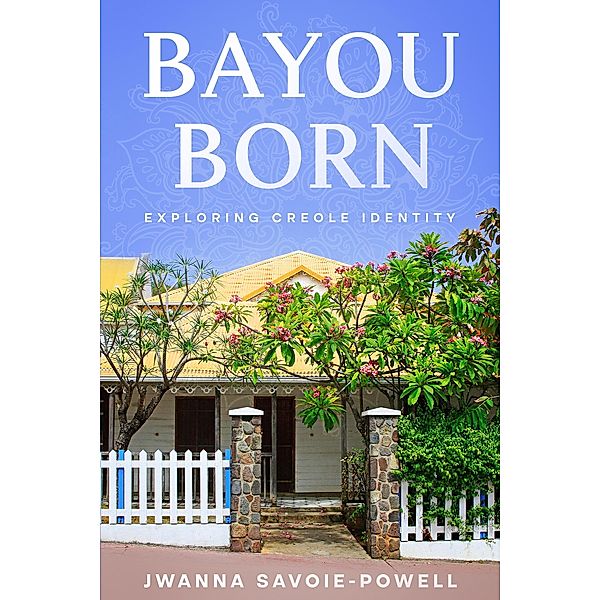 Bayou Born, Jwanna Savoie-Powell