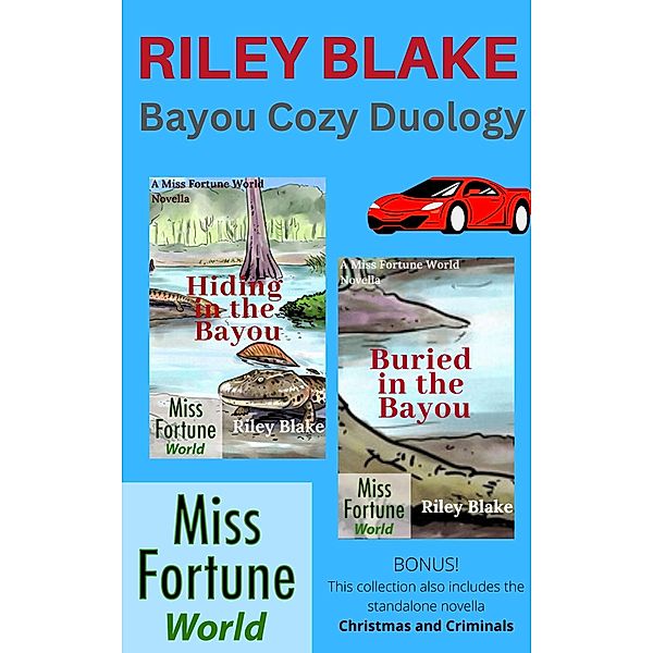 Bayou Cozy Duology (Miss Fortune World: Bayou Cozy, #3) / Miss Fortune World: Bayou Cozy, Riley Blake