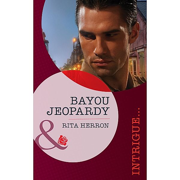 Bayou Jeopardy (Mills & Boon Intrigue), Rita Herron