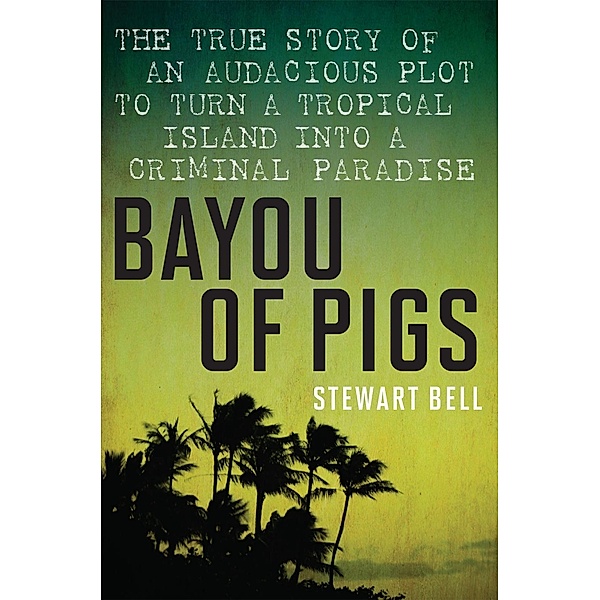 Bayou Of Pigs, Stewart Bell