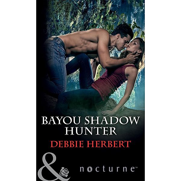 Bayou Shadow Hunter (Mills & Boon Nocturne) (Dark Seas, Book 4) / Nocturne, Debbie Herbert