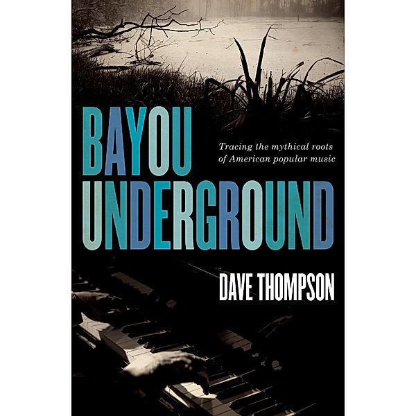 Bayou Underground, Dave Thompson