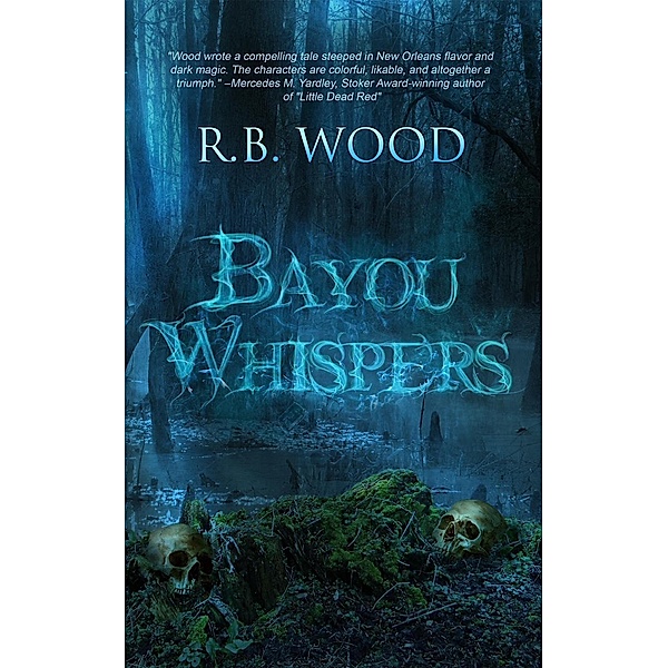 Bayou Whispers, R. B. Wood
