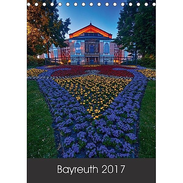 Bayreuth 2017 (Tischkalender 2017 DIN A5 hoch), Katrin Taepke